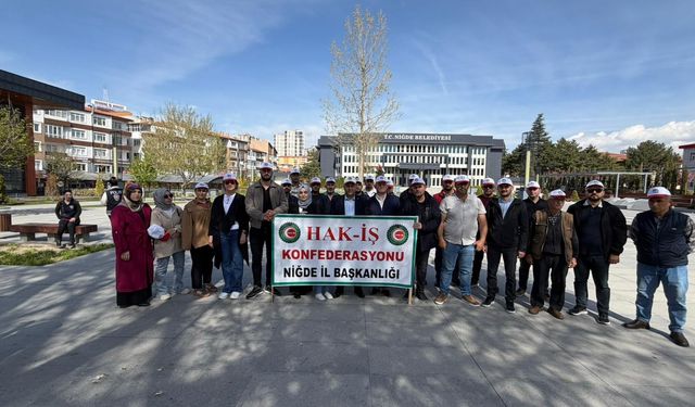 HAK-İŞ Niğde’den 1 Mayıs Mesajı: “Emeğin Hakkı İçin Alanlardayız”