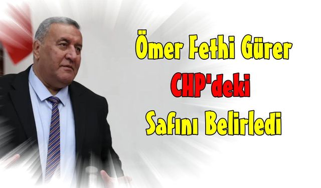 Ömer Fethi Gürer imza vermedi, CHP'deki safını belirledi.