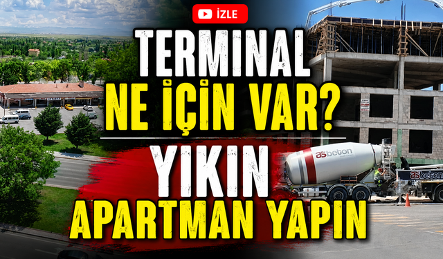 Bor Terminali Neden Var? Yıkın Apartman Yapın