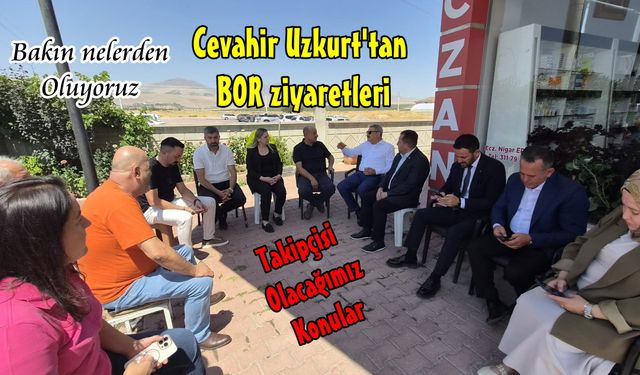 Milletvekili Uzkurt Bor’da Esnaf ve Vatandaşlarla Buluştu