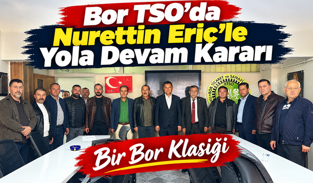 Bor TSO’da Nurettin Eriç 4. Kez Başkan Seçildi