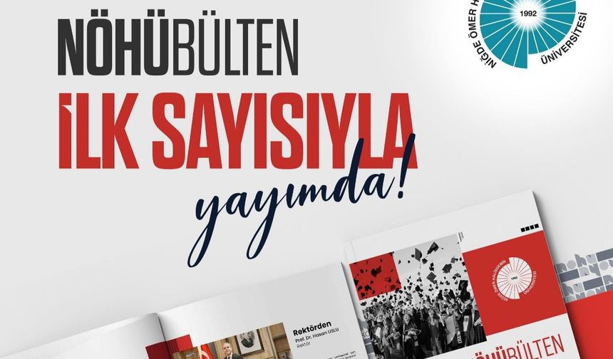 NÖHÜ Bülten İlk Sayısıyla Yayın Hayatına Başladı