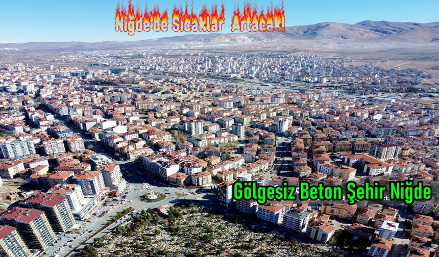 Niğde’de hava Sıcaklıkları Hissedilir Derecede Artacak