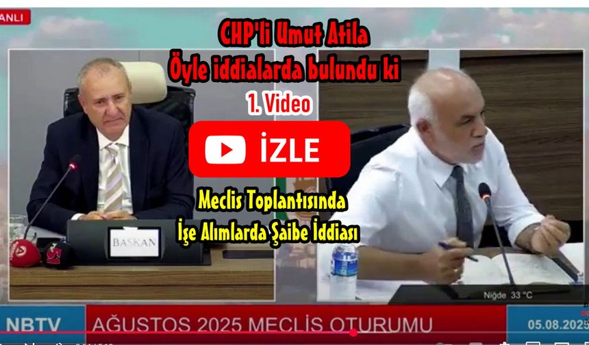 CHP'li Üye Umut Atila'dan Niğde Belediyesi'ne  Personel Alımında Şaibe İddiası