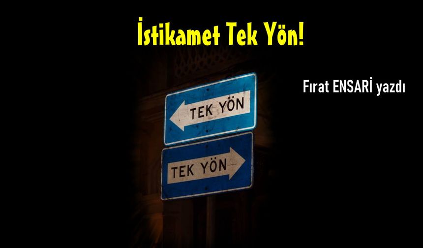 İstikamet Tek Yön