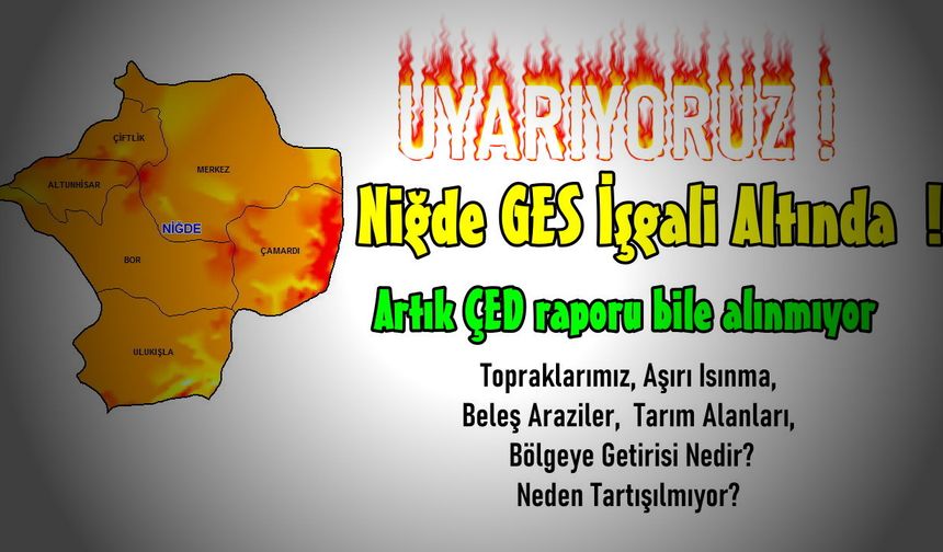 Niğde'nin toprakları Güneş Enerji Santralleri ile tüketiliyor!
