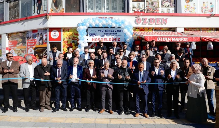 Yeni Dünya Vakfı Niğde Şubesi Açıldı