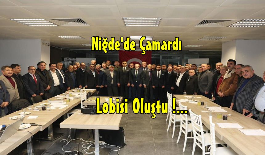 Niğde’de Çamardı Lobisi Oluşturuldu