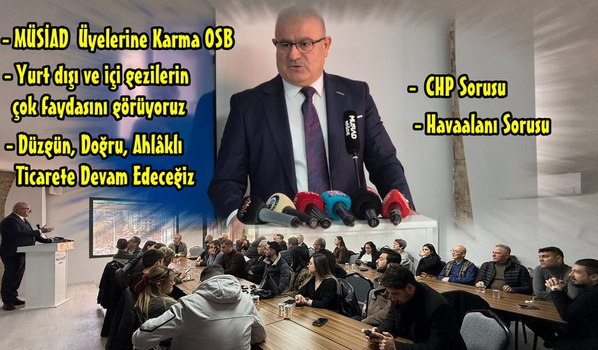 MÜSİAD, 564 Dönümlük Karma Sanayi Sitesi Projesini Tanıttı