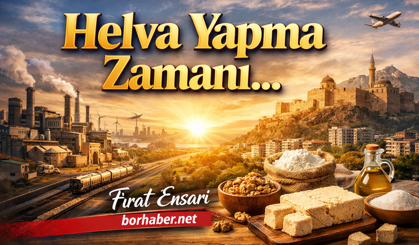 Helva Yapma Zamanı…