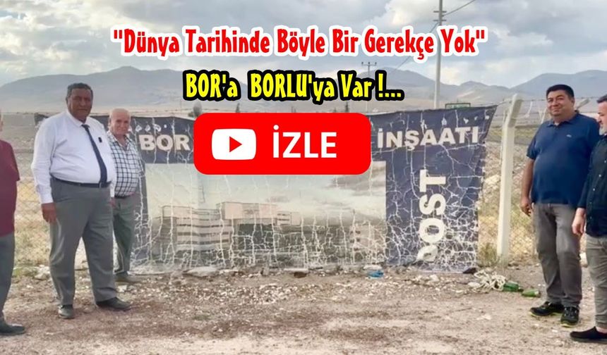 Dünyada olmayan gerekçeyi Bor için gösterdiler.. Kimler Gösterdi? Neden?