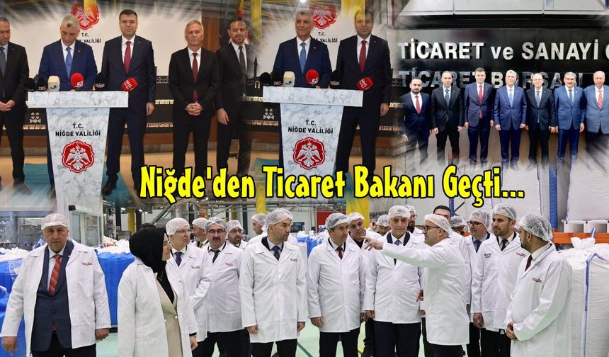 Ticaret Bakanı Bolat Niğde’de Temaslarda Bulundu
