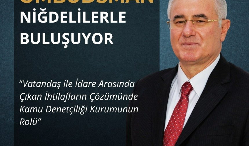 Ombudsman Akarca Niğde’de Halkla Buluşacak