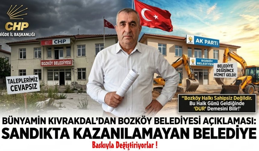 CHP Niğde İl Başkanı Kıvrakdal’dan Bozköy Belediyesi Açıklaması