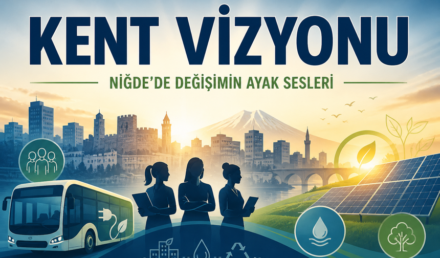 Kent Vizyonu ve Başkan Özdemir