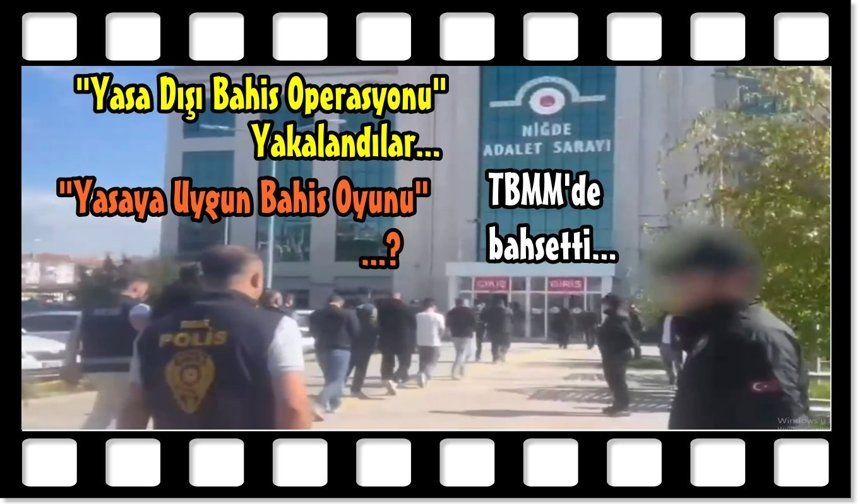 Niğde'deki Yasadışı Bahis Operasyonu, Yasaya Uygun Bahis Oynatanları Hatırlattı