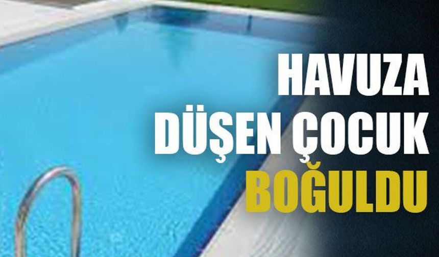 Bor'da Havuza Düşen 3 Yaşındaki Çocuk  Hayatını Kaybetti