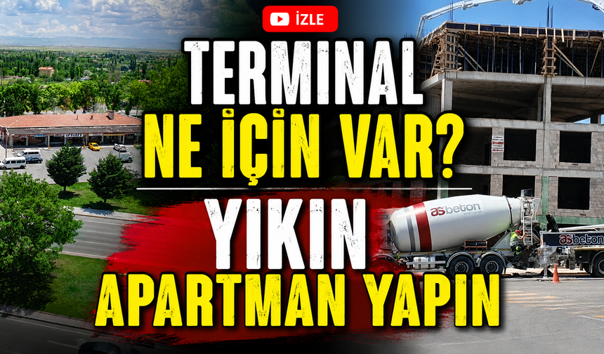 Bor Terminali Neden Var? Yıkın Apartman Yapın