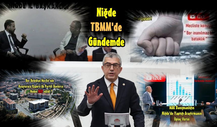 Niğde  TBMM'de Gündemde... Ama, Yerel Yöneticiler Suskun!