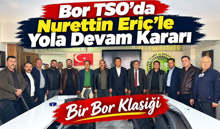 Bor TSO’da Nurettin Eriç 4. Kez Başkan Seçildi